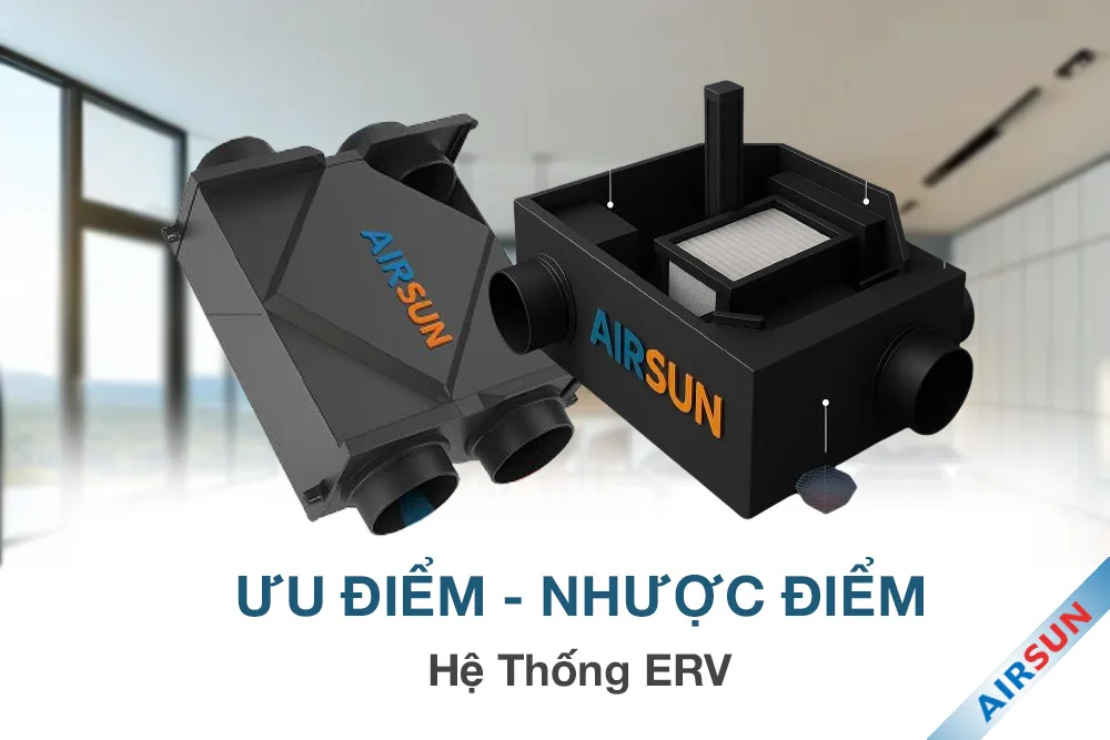 Ưu điểm và nhược điểm hệ thống cấp khí tươi ERV