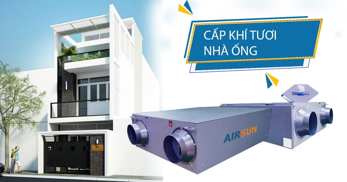 Giải pháp cấp khí tươi nhà ống thiếu thoáng, kín khí