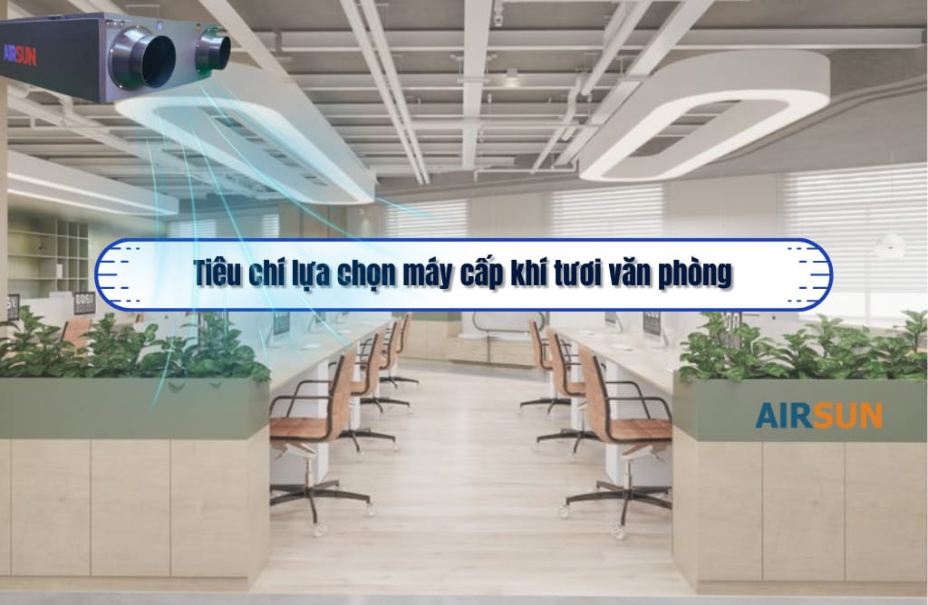 Các tiêu chí lắp đặt cấp khí tươi văn phòng