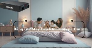 Bảng giá máy cấp khí tươi gia đình