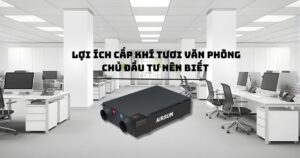 Lợi ích cấp khí tươi văn phòng chủ đầu tư nên biết