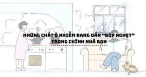 Những chất ô nhiễm đang dần “bóp nghẹt” trong chính nhà bạn