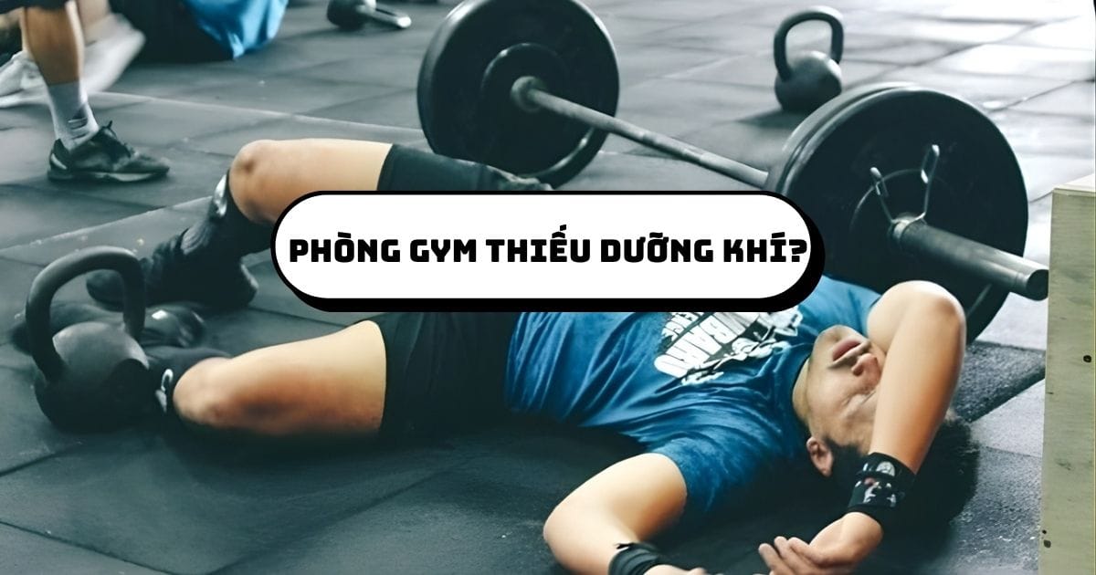 Phòng GYM thiếu dưỡng khí?