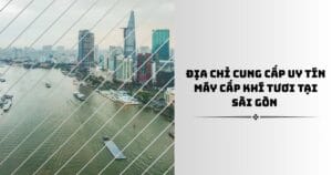 Địa chỉ cung cấp uy tín máy cấp khí tươi tại Sài Gòn