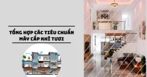 Tổng hợp các tiêu chuẩn máy cấp khí tươi cho gia đình